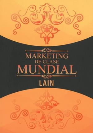 MARKETING DE CLASE MUNDIAL | 9788409052929 | GARCÍA CALVO, LAIN