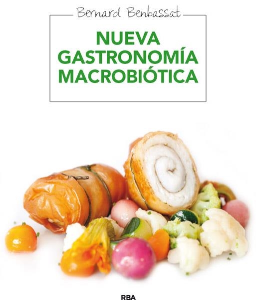 NUEVA GASTRONOMÍA MACROBIOTICA | 9788415541622 | BENBASSAT, BERNARD