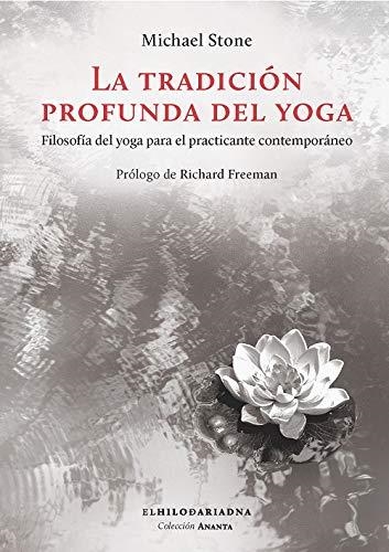 TRADICION PROFUNDA DEL YOGA,LA | 9789873761560 | STONE,MICHAEL