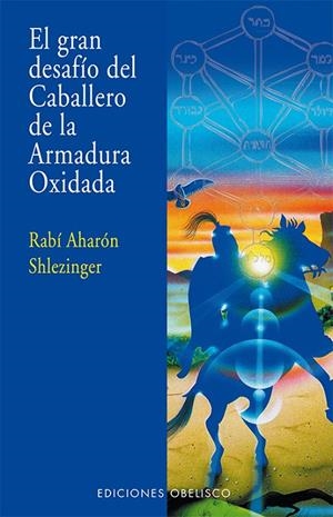 GRAN DESAFIO DEL CABALLERO DE LA ARMADURA OXIDADA, | 9788497779135 | AHARON, RABI