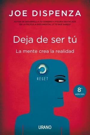 DEJA DE SER TU. LA MENTE CREA LA REALIDAD | 9788479538255 | DISPENZA, JOE