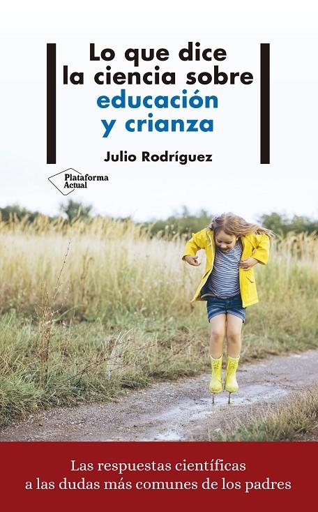 LO QUE DICE LA CIENCIA SOBRE EDUCACIÓN Y CRIANZA | 9788417622008 | RODRÍGUEZ, JULIO