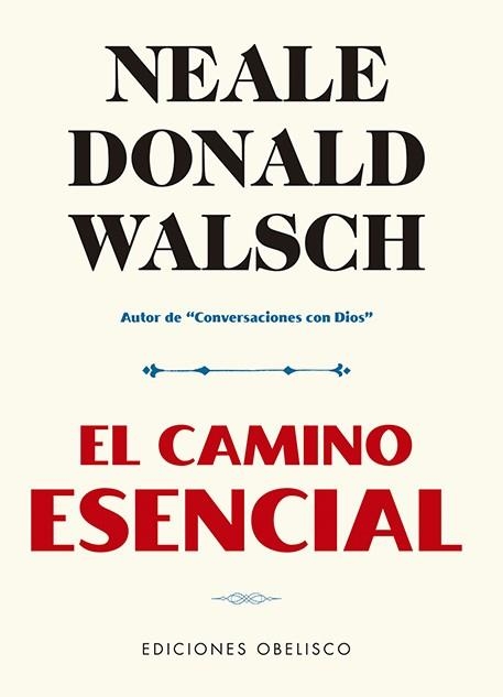 EL CAMINO ESENCIAL | 9788491116530 | WALSCH, NEALE DONALD