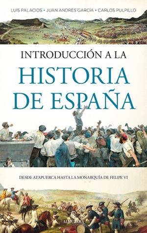 INTRODUCCIÓN A LA HISTORIA DE ESPAÑA | 9788418578212 | LUIS PALACIOS BAÑUELOS/JUAN A. GARCÍA MARTÍN/CARLOS PULPILLO LEIVA