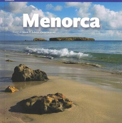 MENORCA . ESPAÑOL | 9788484782636 | LÓPEZ CASASNOVAS, JOAN F.