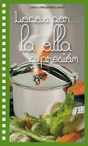 LOCOS POR LA OLLA A PRESION | 9788431540333 | LANDRA, LAURA ; LANDRA, MARGHERITA