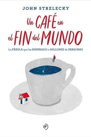 UN CAFÉ EN EL FIN DEL MUNDO | 9788418128141 | STRELECKY, JOHN
