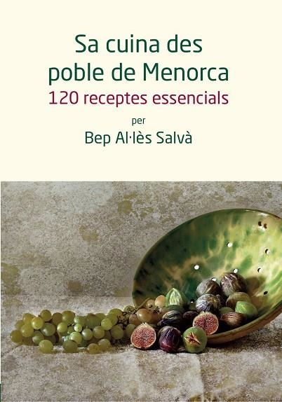 SA CUINA DES POBLE DE MENORCA 120 RECEPTES | 9788494117176 | AL·LES SALVA, BEP
