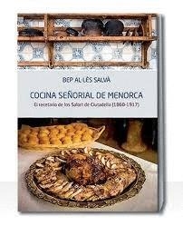 COCINA SEÑORIAL DE MENORCA | 9788494117145 | AL.LES SALVA, BEP