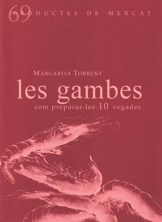 LES GAMBES, COM PREPARA-LES 10 VEGADES | 9788412281408 | TORRENT I QUETGLAS, MARGARITA