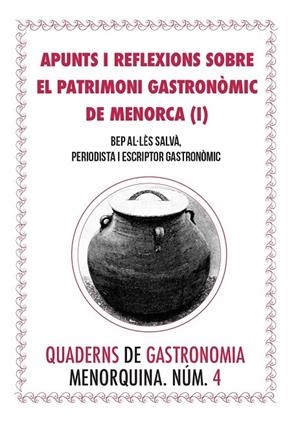 QUADERN DE GASTRONOMIA MENORQUINA 4. PATRIMONI GASTRONOMIC | QGM4 | ALLES SALVA, BEP
