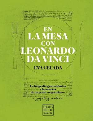 EN LA MESA CON LEONARDO DA VINCI | 9788408216650 | CELADA, EVA