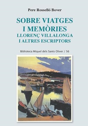 SOBRE VIATGES I MEMÒRIES. LLORENÇ VILLALONGA I ALTRES ESCRIPTORS | 9788491911623 | ROSSELLÓ BOVER, PERE