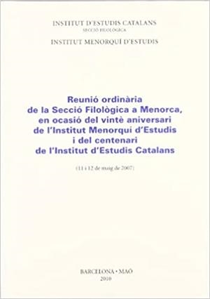 REUNIÓ ORDINÀRIA DE LA SECCIÓ FILOLÒGICA A MENORCA, EN OCASIÓ DEL VINTÈ ANIVERSARI DE L'INSTITUT MENORQUÍ D'ESTUDIS I DEL CENTENARI DE L'INSTITUT... | 9788492583980 | LÓPEZ CASASNOVAS, JOAN F. ; INSTITUT D'ESTUDIS CATALANS I INSTITUT MENORQUÍ D'ESTUDIS