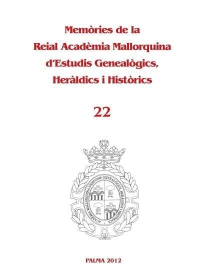 MEMÒRIES DE LA REIAL ACADÈMIA MALLORQUINA D'ESTUDIS GENEALÒGICS, HERÀLDICS I HISTÒRICS 22 | 18858600 | PLANAS ROSSELLÓ, ANTONIO ; DE MONTANER ALONSO, PEDRO ; DEYÁ BAUZÁ, MIGUEL J. ...