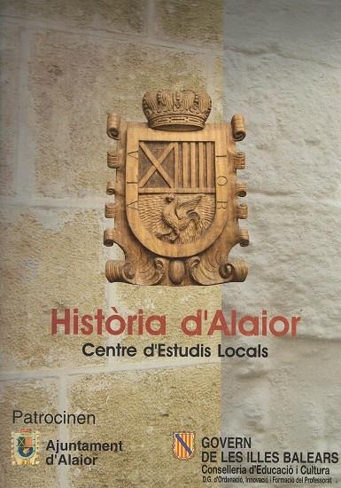 HISTORIA D'ALAIOR. CENTRE D'ESTUDIS LOCALS | 9788461108043 | MIRA SALES, PURI ; SINTES OLIVES, ELENA ; MARQUÈS SINTES, MIQUEL À. ; SALORT SALORT, JOAN PAU...