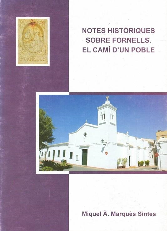 NOTES HISTORIQUES SOBRE FORNELLS. EL CAMÍ D'UN POBLE | 9788461246878 | MARQUÈS SINTES, MIQUEL ÀNGEL