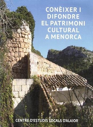 CONEIXER I DIFONDRE EL PRATRIMONI CULTURAL A MENORCA | 7512014 | CNTRE D'ESTUDIS LOCALS
