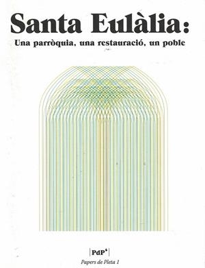 SANTA EULALIA. UNA PARRÒQUIA, UNA RESTAURACIÓ, UN POBLE | 162010 | VVAA