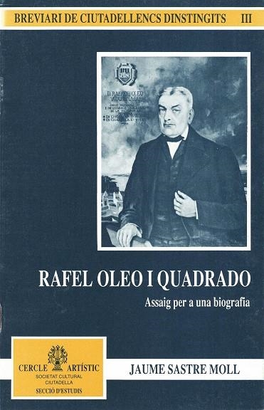 RAFAEL OLEO I QUADRADO. ASSAIG PER A UNA BIOGRAFIA | 2351991 | SASTRE MOLL, JAUME