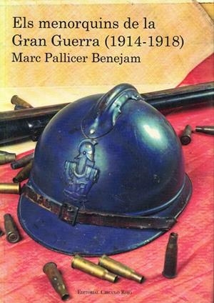 ELS MENORQUINS DE LA GRAN GUERRA (1914-1918) | 9788490956205 | PALLICER BENEJAM, MARC