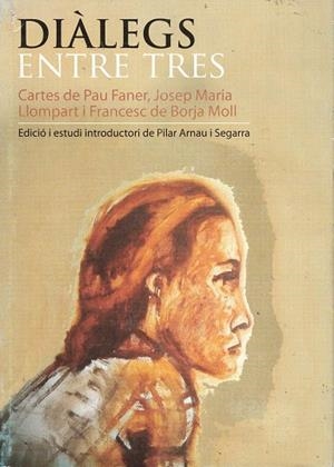 DIÀLEGS ENTRE TRES | 9788495718921 | FANER, PAU  / LLOMPART, JOSEP M.  / BORJA MOLL I CASANOVA, FRANCESC DE  / ARNAU I SEGARRA, PILARED.