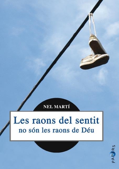 LES RAONS DEL SENTIT NO SÓN LES RAONS DE DÉU | 9788492703234 | MARTÍ, NEL