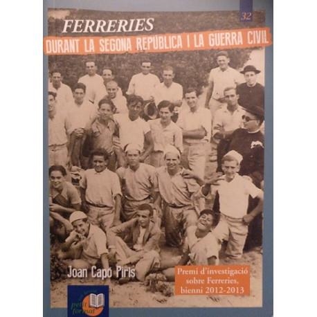 FERRERIES DURANT LA SEGONA REPUBLICA I LA GUERRA CIVIL | 9788415291299 | CAPO PIRIS, JOAN