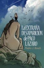 EXTRAÑA DESAPARICION DE PACO LAZARO, LA | 2112015 | BOSCH, PEDRO J.