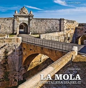 LA MOLA : FORTALESA ISABEL II | 9788484783244 | CATALA COLL, JOANA