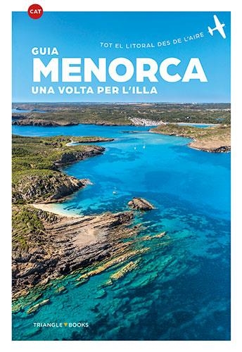 GUIA MENORCA UNA VOLTA PER L'ILLA. CATALÀ | 9788484787747 | VV.AA.