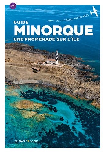 GUIDE MINORQUE, UNE PROMENADE SUR L'ÎLE. FRANCÈS | 9788484787778 | VV.AA.