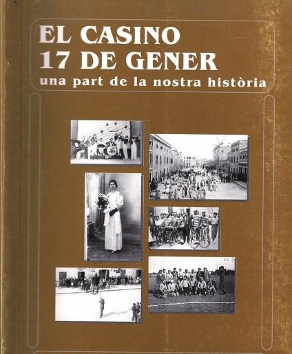EL CASINO 17 DE GENER : UNA PART DE LA NOSTRA HISTÒRIA | 9788495718081 | ALZINA SEGUÍ, PERE/CARRERAS JAUME, FRANCESC