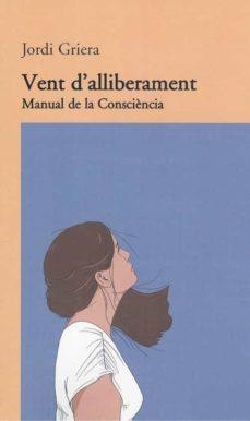 VENT D'ALLIBERAMENT. MANUAL DE LA CONSCIÈNCIA | 9788427310728 | JORDI GRIERA