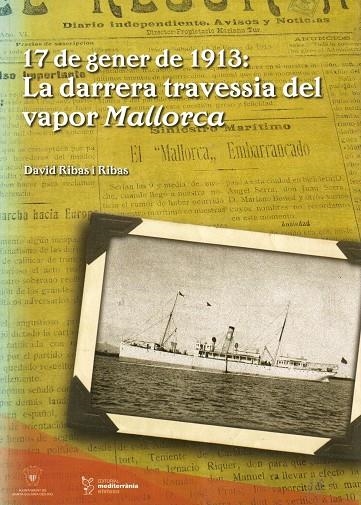 17 DE GENER DE 1913: LA DARRERA TRAVESSIA DEL VAPOR MALLORCA | 9788492951185 | RIBAS I RIBAS, DAVID