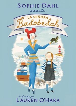 LA SEÑORA BADOBEDAH | 9788448856519 | DAHL, SOPHIE/O'HARA, LAUREN