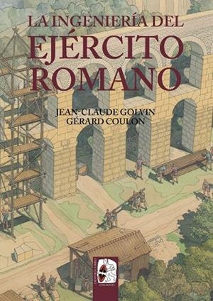 LA INGENIERÍA DEL EJÉRCITO ROMANO | 9788412105346 | GOLVIN, JEAN-CLAUDE/GÉRARD, COULON