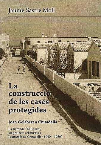 LA CONSTRUCCIÓ DE LES CASES PROTEGIDES | 2592020 | SASTRE MOLL, JAUME