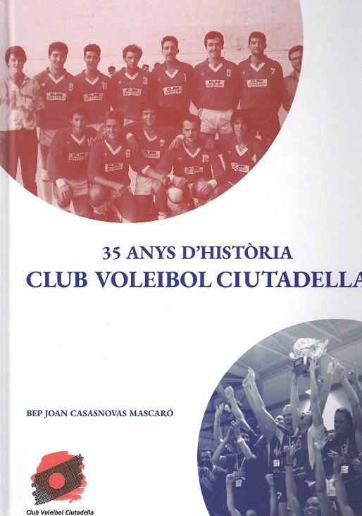 35 ANYS D ' HISTORIA CLUB VOLEIBOL CIUTADELLA | 3662020 | CASASNOVAS MASCARO, BEP JOAN