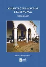 ARQUITECTURA RURAL DE MENORCA | 9788494373220 | JORDI, VICENÇ I TALTAVULL, ENRIC