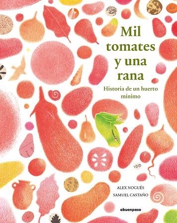 MIL TOMATES Y UNA RANA | 9788417555351 | NOGUÉS OTERO, ALEX