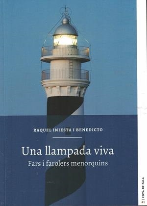 UNA LLAMPADA VIVA. FARS I FAROLERS | 9788415291688 | INIESTA I BENEDICTO, RAQUEL