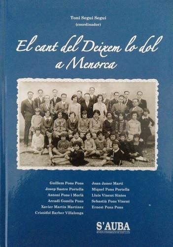 EL CANT DEL DEIXEM LO DOL A MENORCA | 9788493210182 | SEGUÍ SEGUÍ, TONI ; PONS PONS, GUILLEM ; JANER MARTÍ, JOAN ; SASTRE PORTELLA, JOSEP...