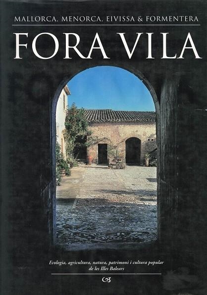 FORA VILA (MALLORCA MENORCA EIVISSA I FORMENTERA) | 9788495473387 | BALLESTER, ALEXANDRE ; PÉREZ, PLÀCID ; GARRIDO, CARLOS ; VICENS, JOSEP...