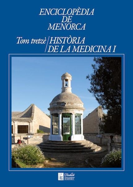 ENCICLOPÈDIA DE MENORCA. TOM TRETZÈ (HISTÒRIA DE LA MEDICINA I) | 9788494373213 | AA.VV.
