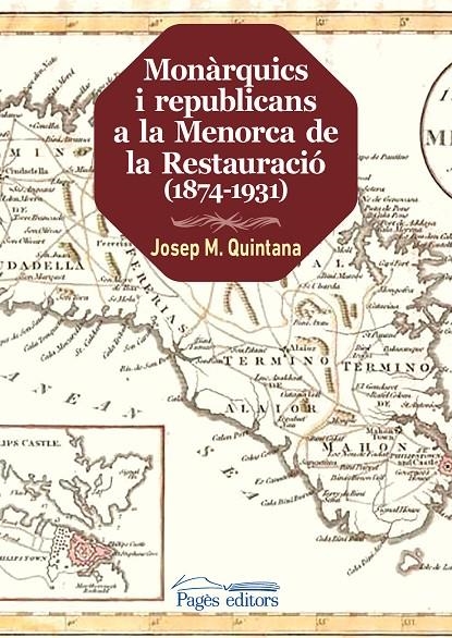 MONÀRQUICS I REPUBLICANS A LA MENORCA DE LA RESTAURACIÓ (1874-1931) | 9788413030449 | QUINTANA PETRUS, JOSEP MARIA