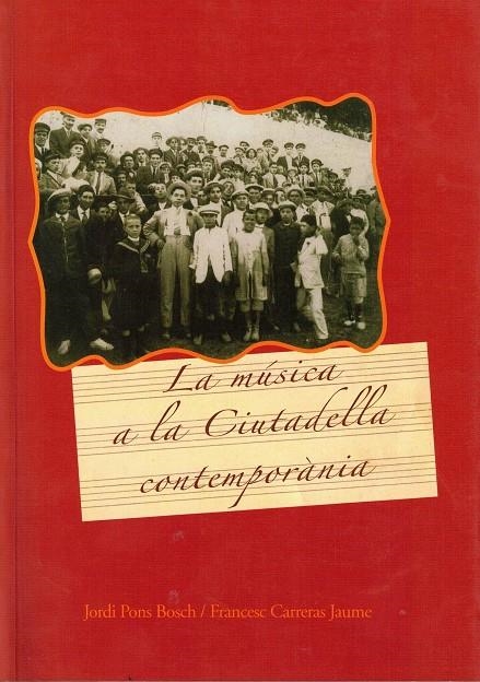 LA MÚSICA A LA CIUTADELLA CONTEMPORÀNEA | 9788493251987 | PONS BOSCH, JORDI ; CARRERAS JAUME, FRANCESC