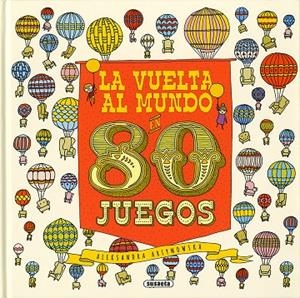 LA VUELTA AL MUNDO EN 80 JUEGOS | 9788467760637 | SUSAETA, EQUIPO