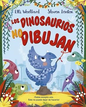 LOS DINOSAURIOS NO DIBUJAN | 9788491453253 | WOLLARD, ELLI