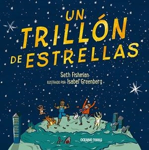 UN TRILLÓN DE ESTRELLAS | 9786075570754 | FISHMAN, SETH